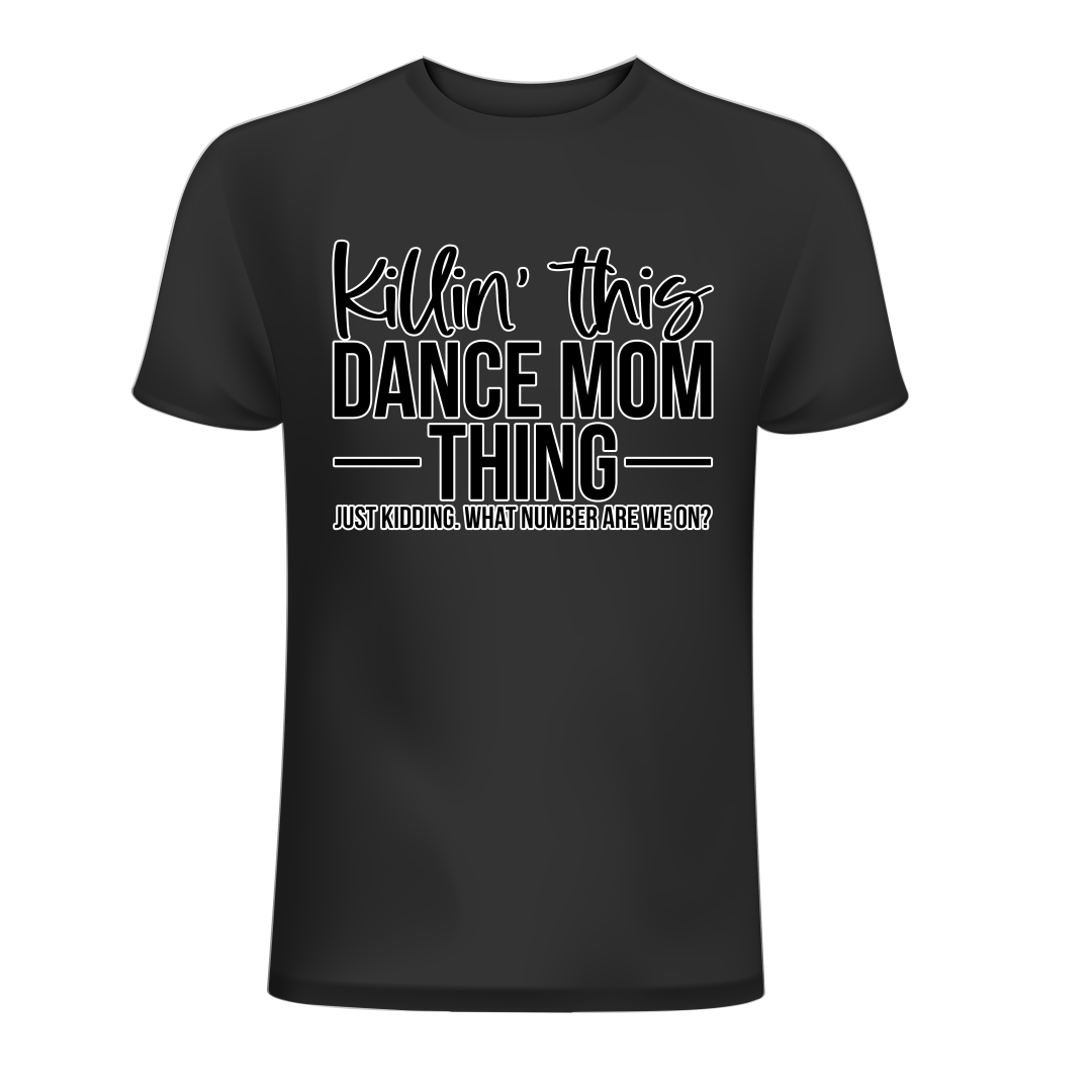 KILLIN' THIS DANCE MOM THING!!